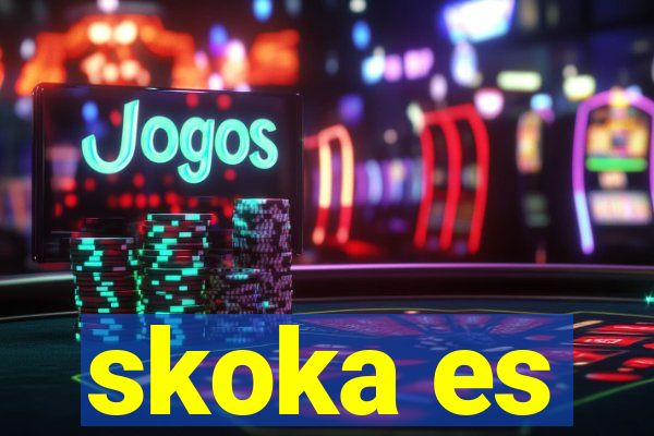 skoka es